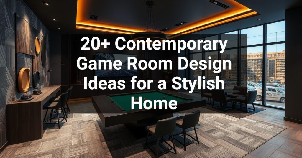 20+ Contemporary Game Room Design Ideas for a Stylish Home