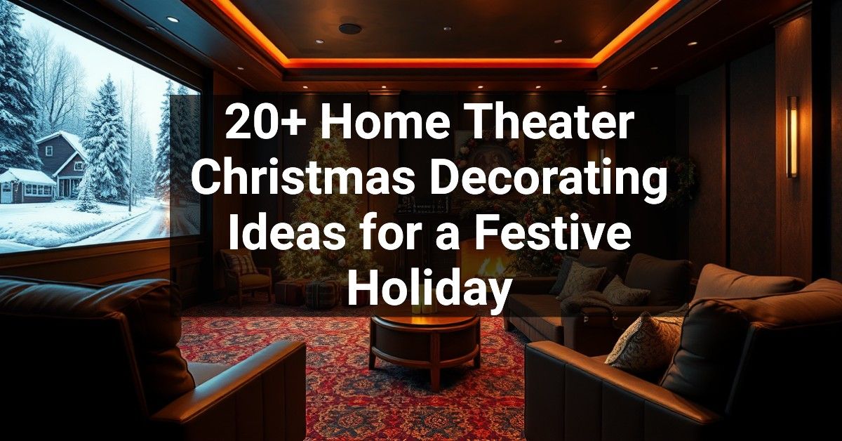 20+ Home Theater Christmas Decorating Ideas for a Festive Holiday