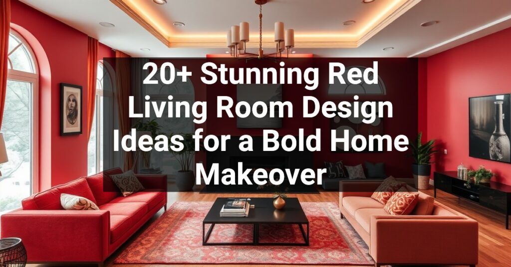 20+ Stunning Red Living Room Design Ideas for a Bold Home Makeover