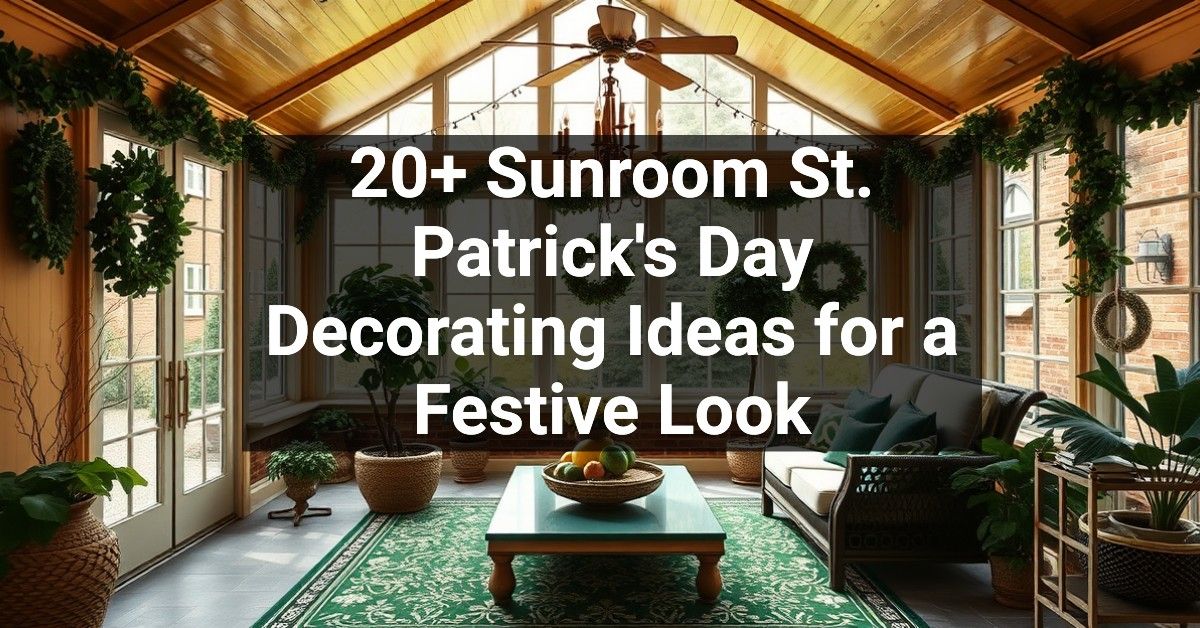 20+ Sunroom St. Patrick's Day Decorating Ideas for a Festive Look