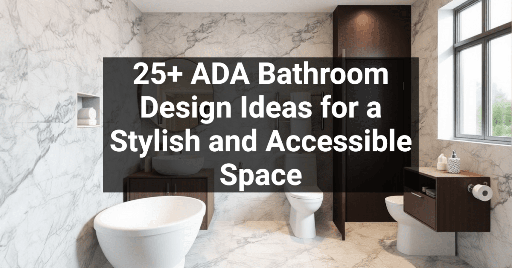 25+ ADA Bathroom Design Ideas for a Stylish and Accessible Space