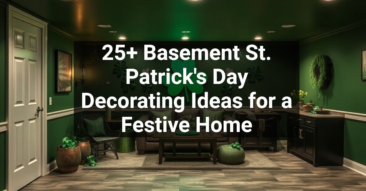 25+ Basement St. Patrick's Day Decorating Ideas for a Festive Home