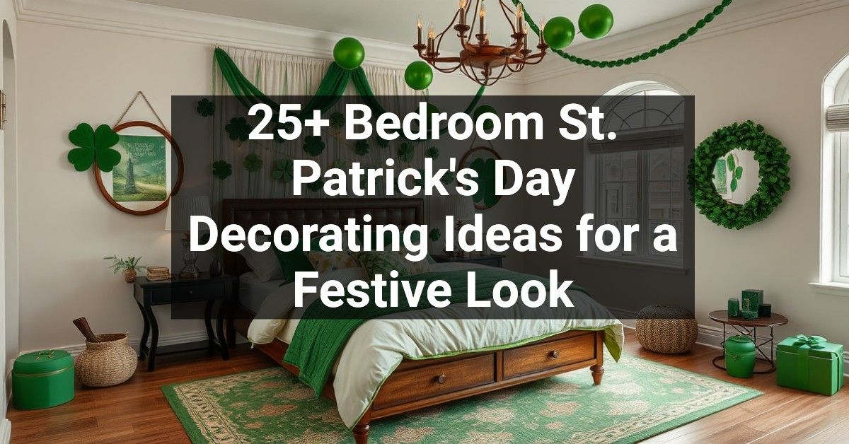 25+ Bedroom St. Patrick's Day Decorating Ideas for a Festive Look