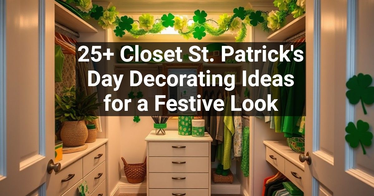 25+ Closet St. Patrick's Day Decorating Ideas for a Festive Look