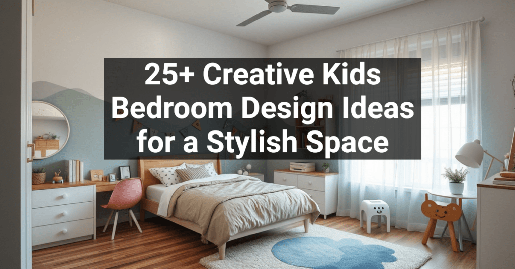 25+ Creative Kids Bedroom Design Ideas for a Stylish Space