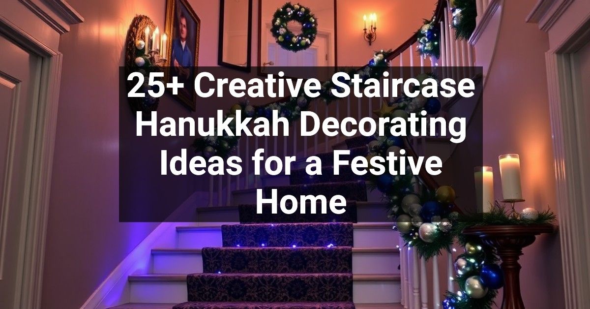 25+ Creative Staircase Hanukkah Decorating Ideas for a Festive Home