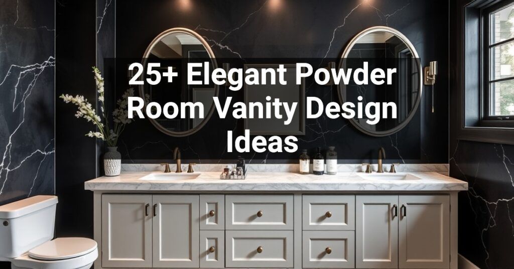 25+ Elegant Powder Room Vanity Design Ideas