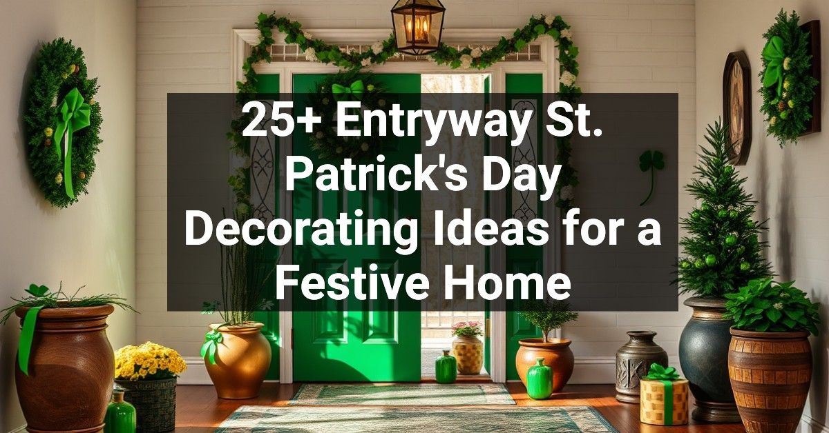 25+ Entryway St. Patrick's Day Decorating Ideas for a Festive Home