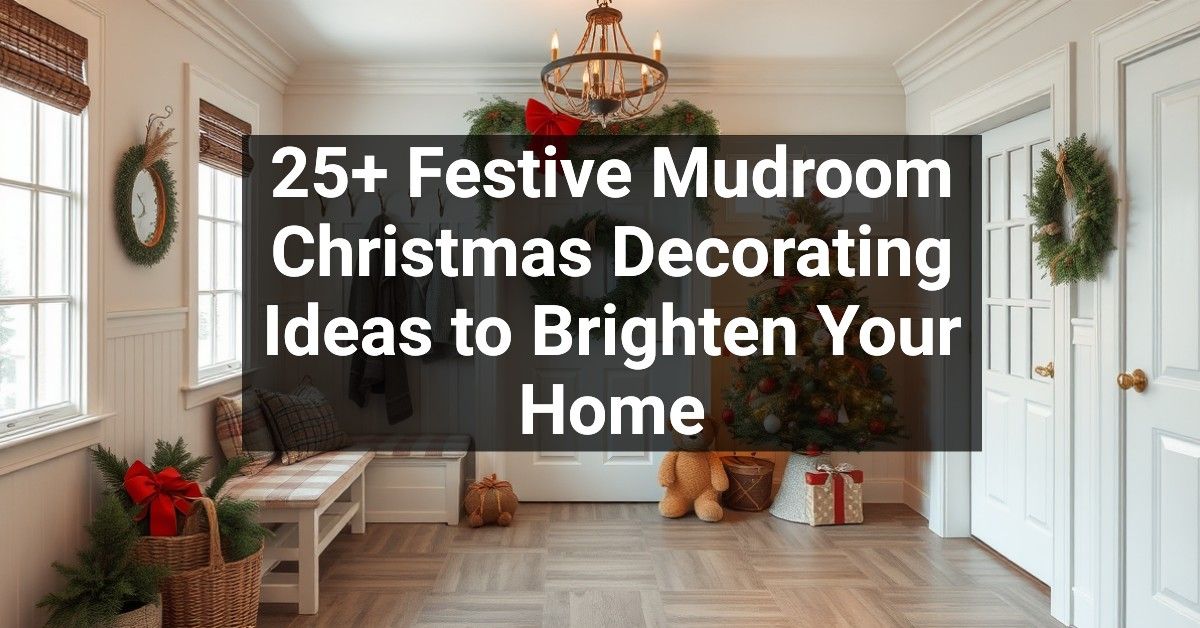 25+ Festive Mudroom Christmas Decorating Ideas to Brighten Your Home