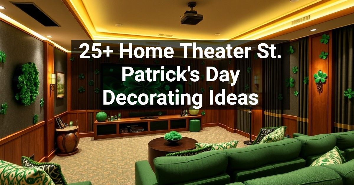 25+ Home Theater St. Patrick's Day Decorating Ideas