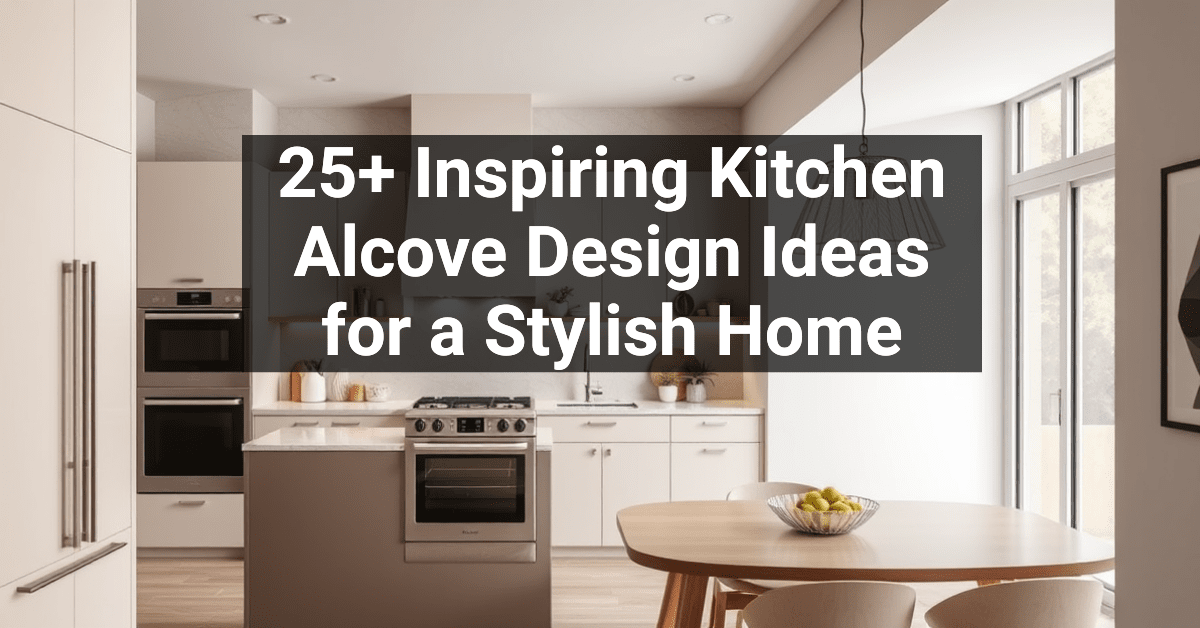 25+ Inspiring Kitchen Alcove Design Ideas for a Stylish Home