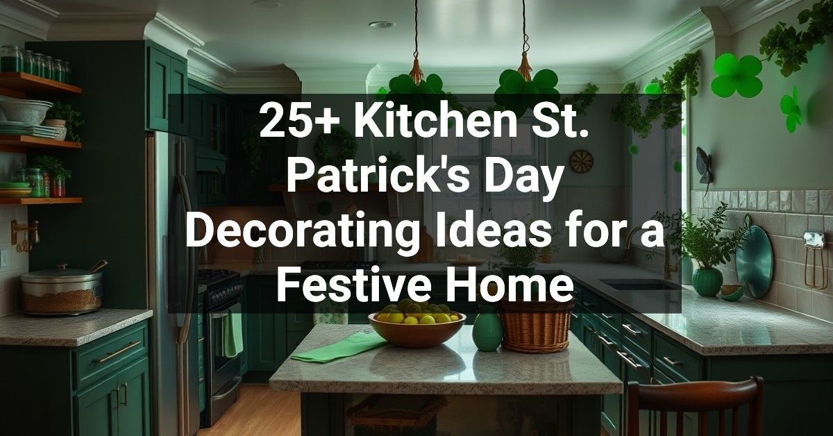 25+ Kitchen St. Patrick's Day Decorating Ideas for a Festive Home