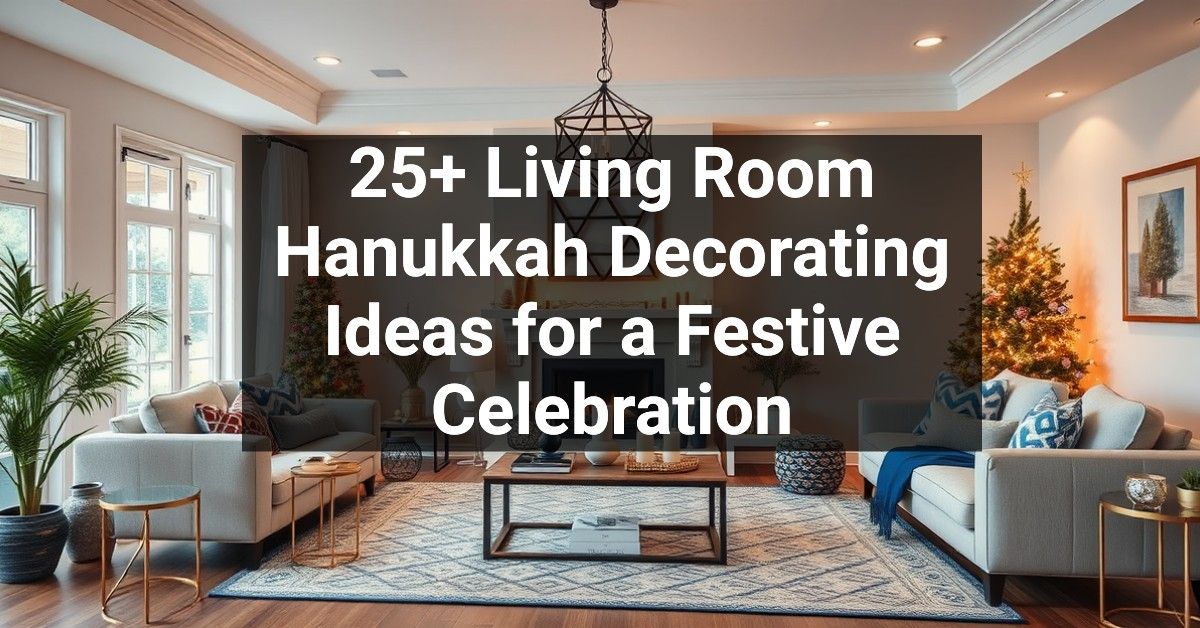 25+ Living Room Hanukkah Decorating Ideas for a Festive Celebration