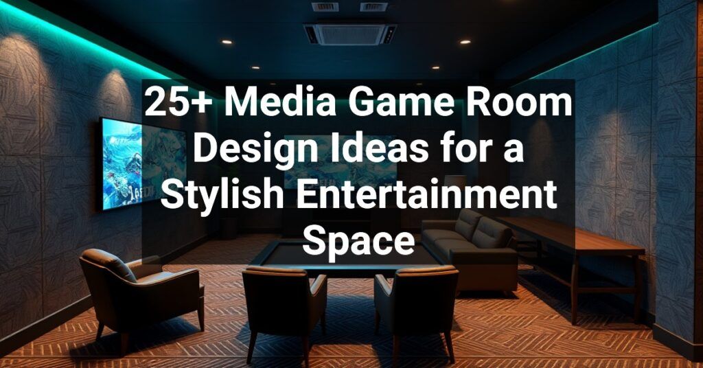 25+ Media Game Room Design Ideas for a Stylish Entertainment Space