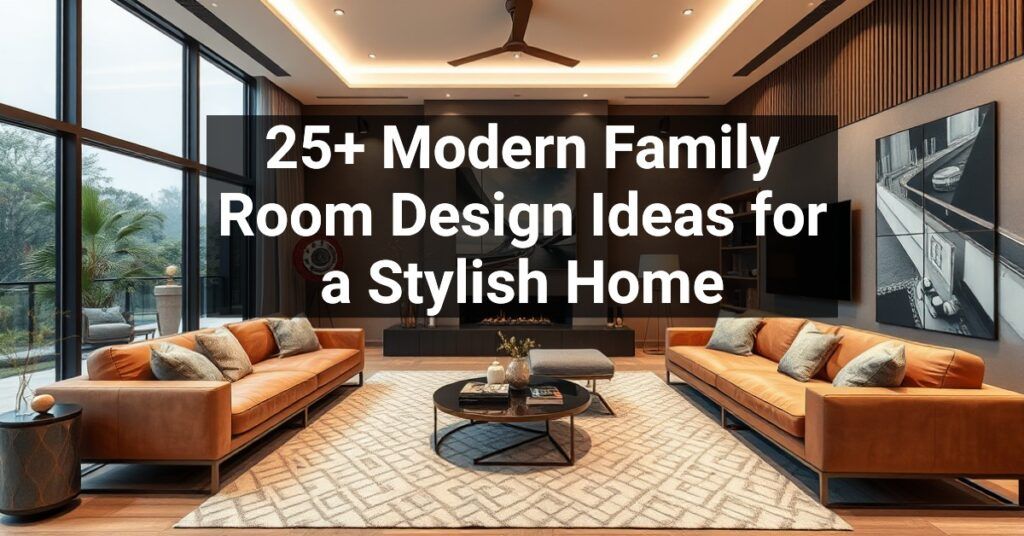 25+ Modern Family Room Design Ideas for a Stylish Home