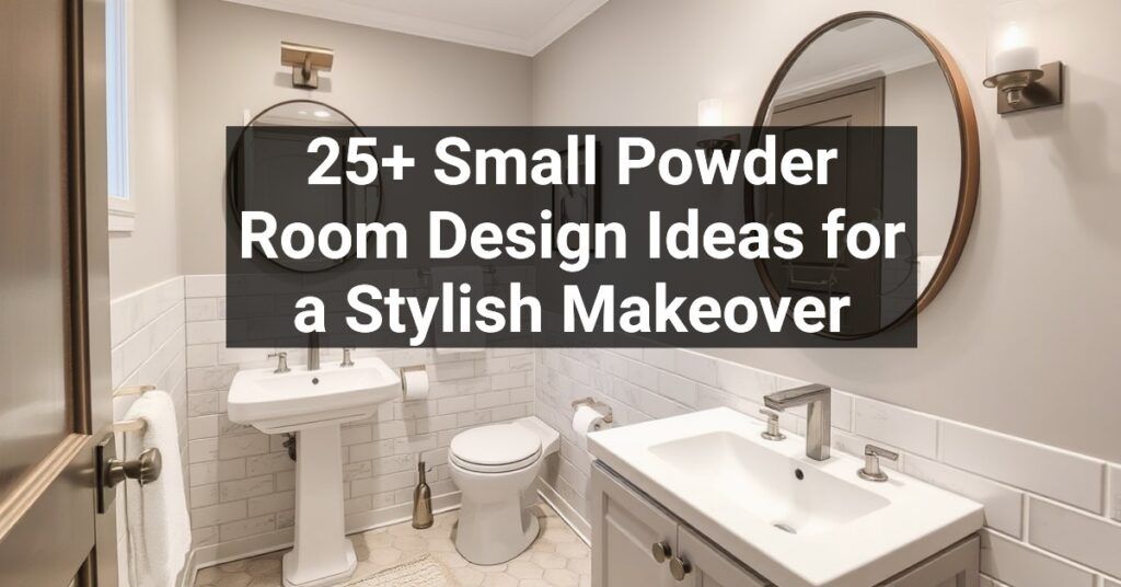 25+ Small Powder Room Design Ideas for a Stylish Makeover