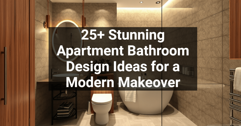 25+ Stunning Apartment Bathroom Design Ideas for a Modern Makeover