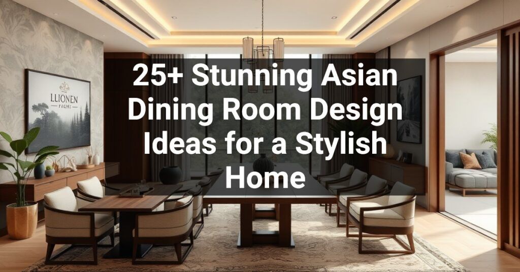 25+ Stunning Asian Dining Room Design Ideas for a Stylish Home