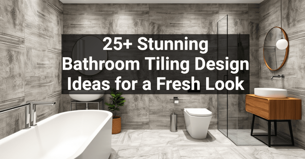 25+ Stunning Bathroom Tiling Design Ideas for a Fresh Look