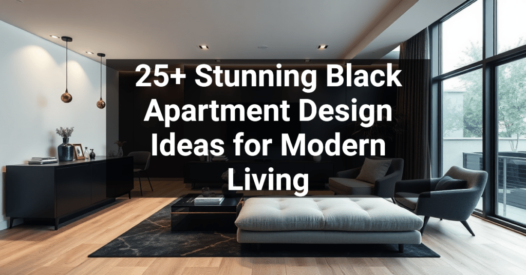 25+ Stunning Black Apartment Design Ideas for Modern Living