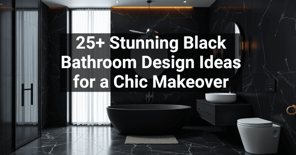 25+ Stunning Black Bathroom Design Ideas for a Chic Makeover