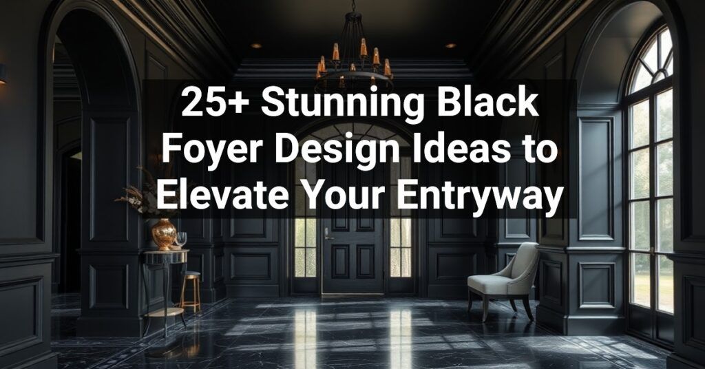 25+ Stunning Black Foyer Design Ideas to Elevate Your Entryway