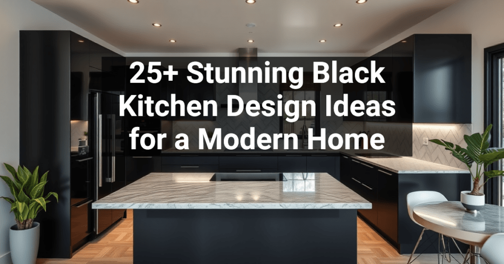 25+ Stunning Black Kitchen Design Ideas for a Modern Home