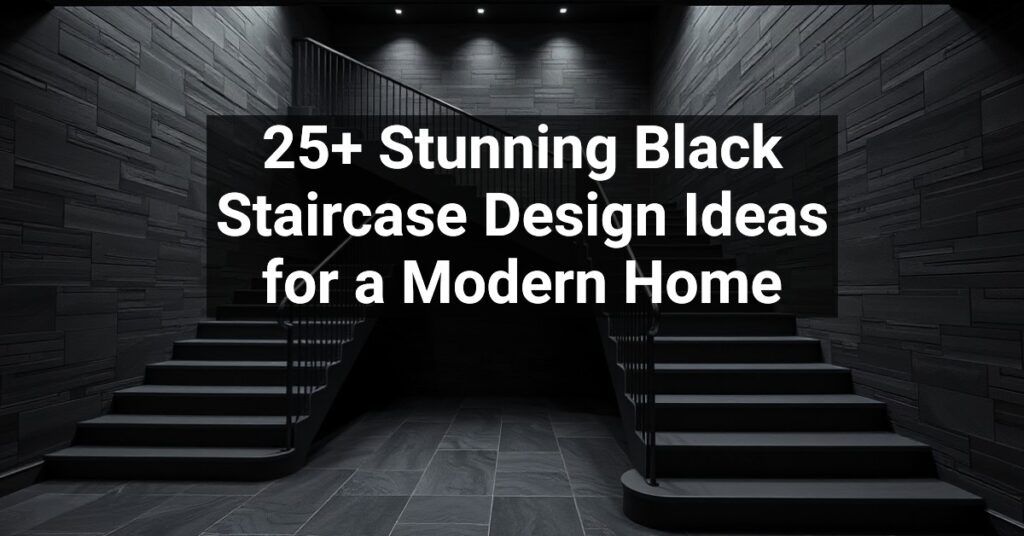 25+ Stunning Black Staircase Design Ideas for a Modern Home