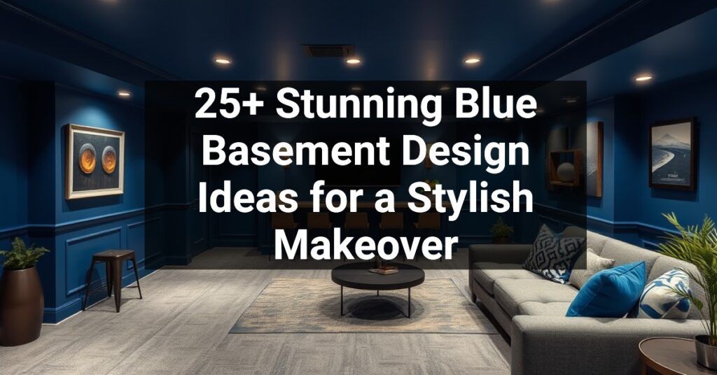 25+ Stunning Blue Basement Design Ideas for a Stylish Makeover