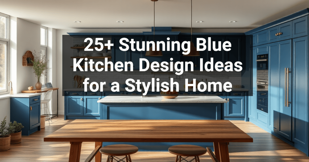 25+ Stunning Blue Kitchen Design Ideas for a Stylish Home