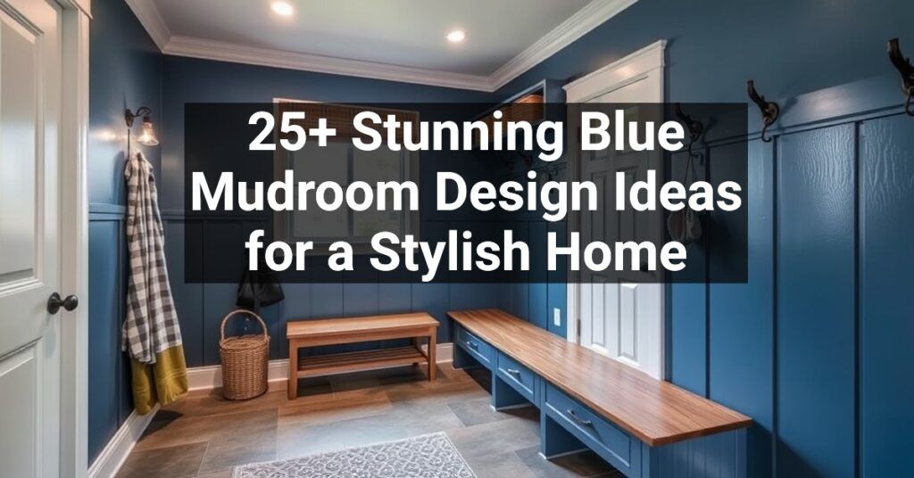 25+ Stunning Blue Mudroom Design Ideas for a Stylish Home