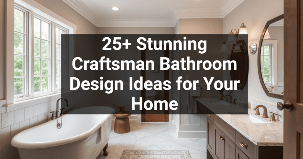 25+ Stunning Craftsman Bathroom Design Ideas for Your Home