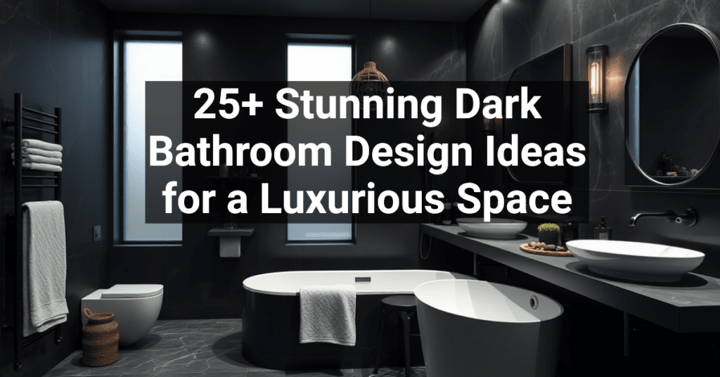 25+ Stunning Dark Bathroom Design Ideas for a Luxurious Space