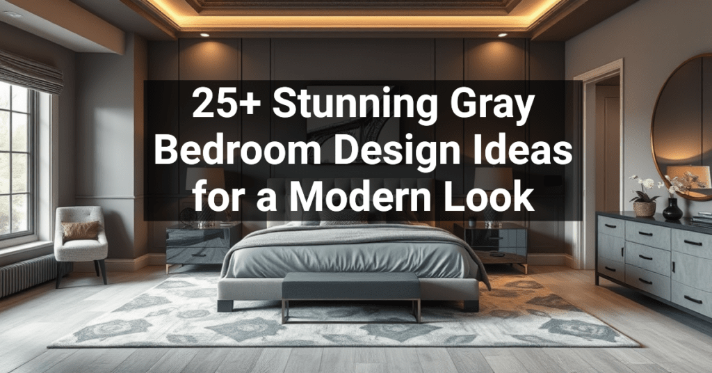 25+ Stunning Gray Bedroom Design Ideas for a Modern Look