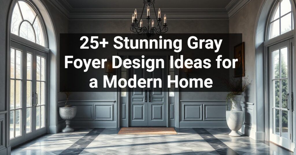 25+ Stunning Gray Foyer Design Ideas for a Modern Home