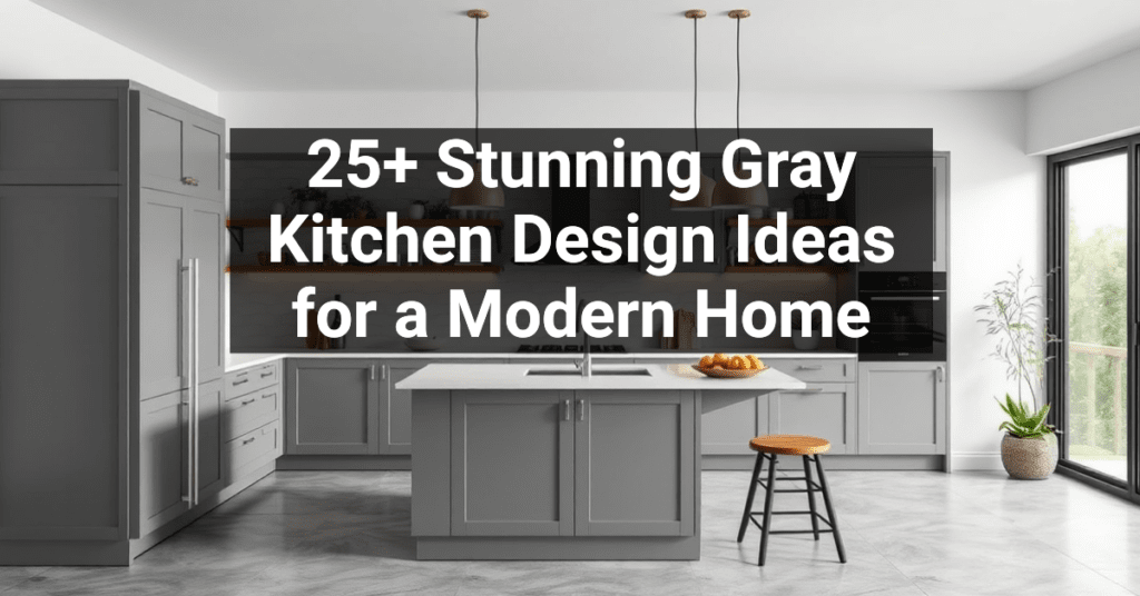 25+ Stunning Gray Kitchen Design Ideas for a Modern Home