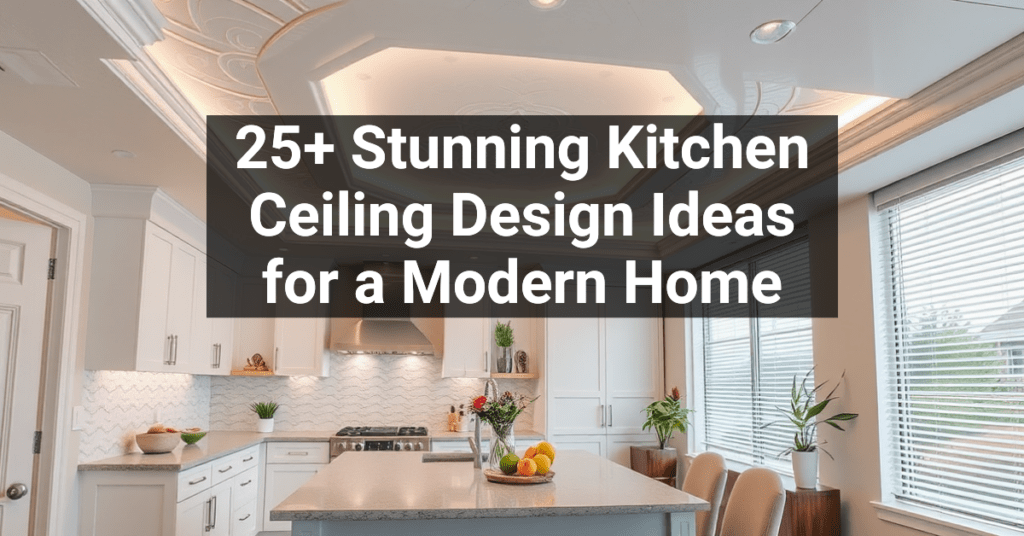 25+ Stunning Kitchen Ceiling Design Ideas for a Modern Home