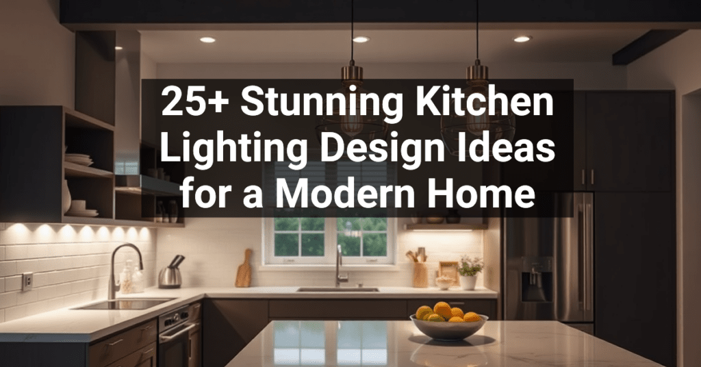 25+ Stunning Kitchen Lighting Design Ideas for a Modern Home