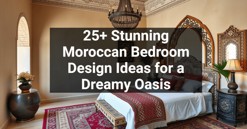 25+ Stunning Moroccan Bedroom Design Ideas for a Dreamy Oasis