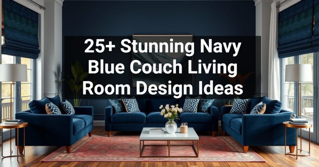 25+ Stunning Navy Blue Couch Living Room Design Ideas