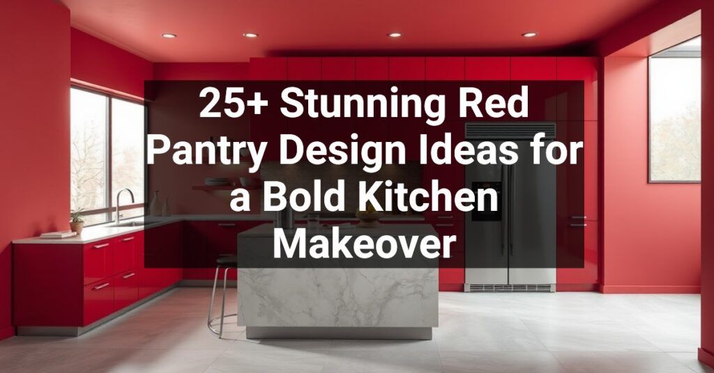 25+ Stunning Red Pantry Design Ideas for a Bold Kitchen Makeover