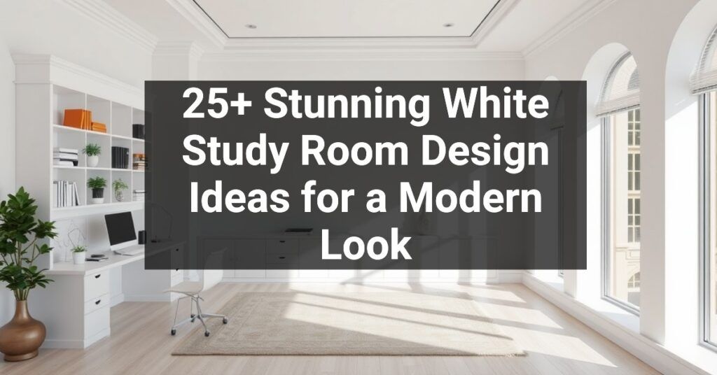 25+ Stunning White Study Room Design Ideas for a Modern Look