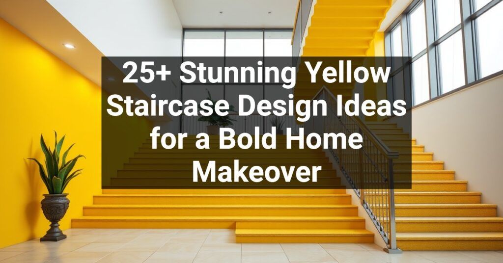 25+ Stunning Yellow Staircase Design Ideas for a Bold Home Makeover