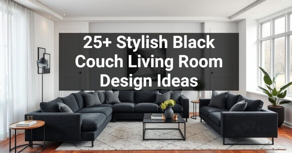 25+ Stylish Black Couch Living Room Design Ideas