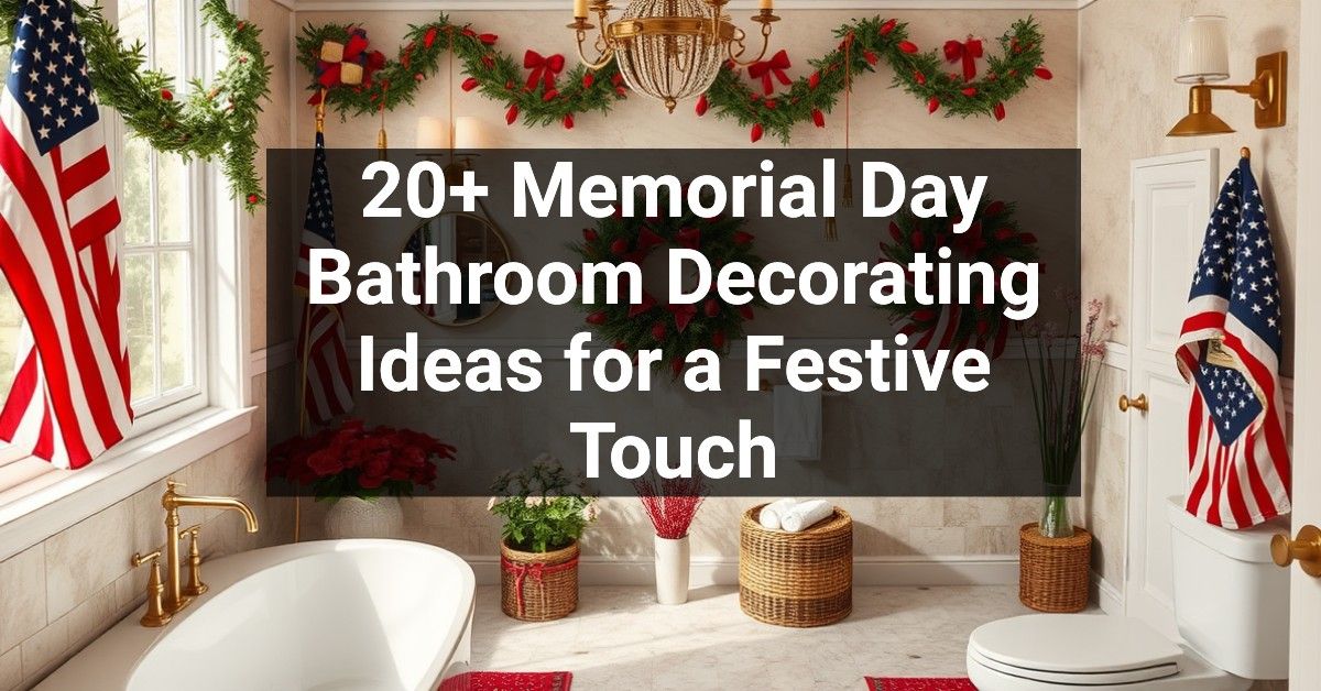 20+ Memorial Day Bathroom Decorating Ideas for a Festive Touch