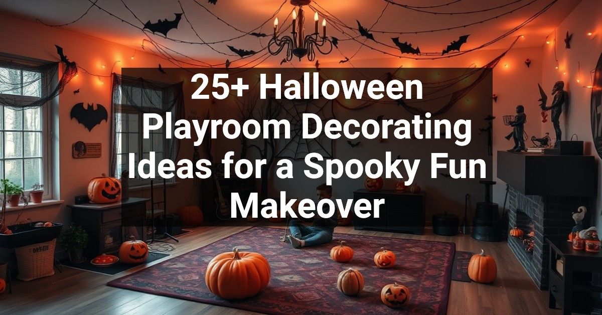 25+ Halloween Playroom Decorating Ideas for a Spooky Fun Makeover