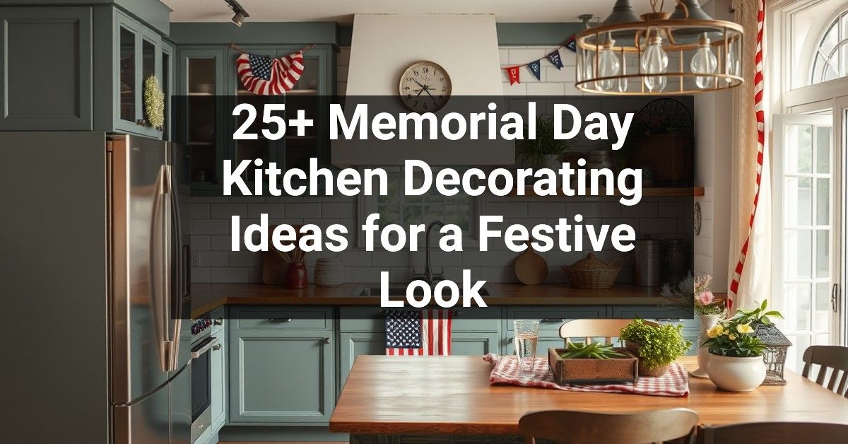 25+ Memorial Day Kitchen Decorating Ideas for a Festive Look