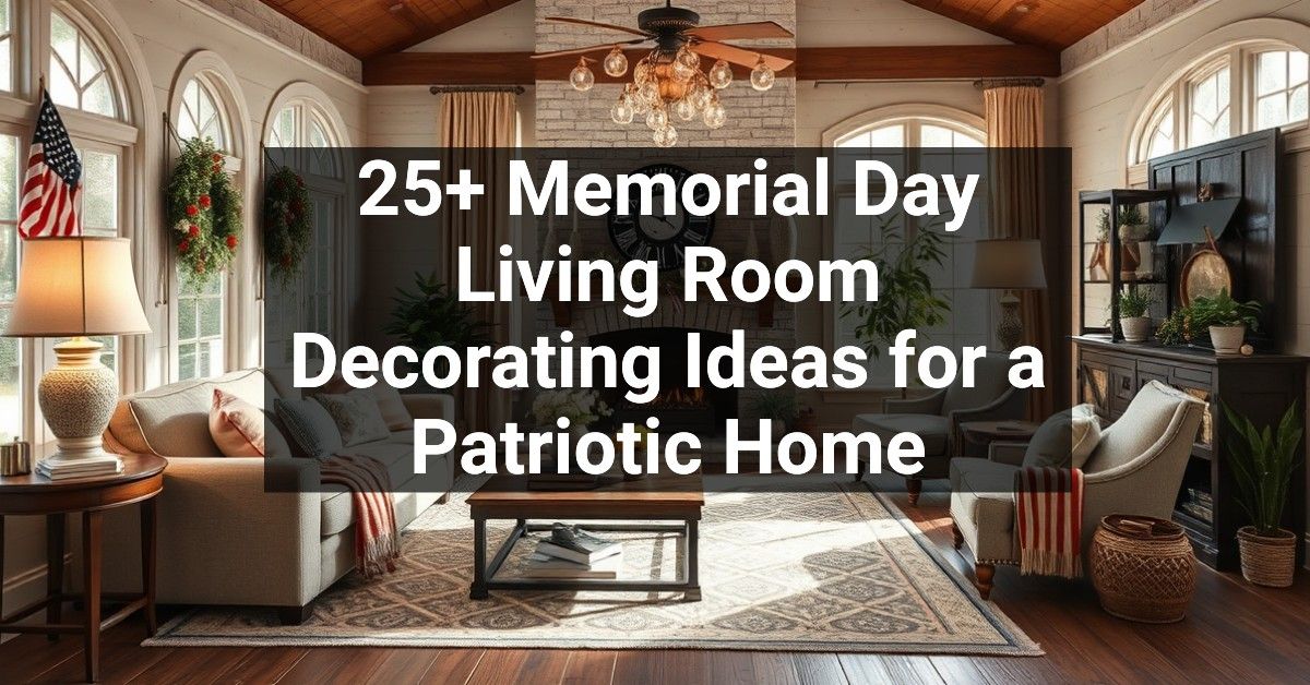 25+ Memorial Day Living Room Decorating Ideas for a Patriotic Home