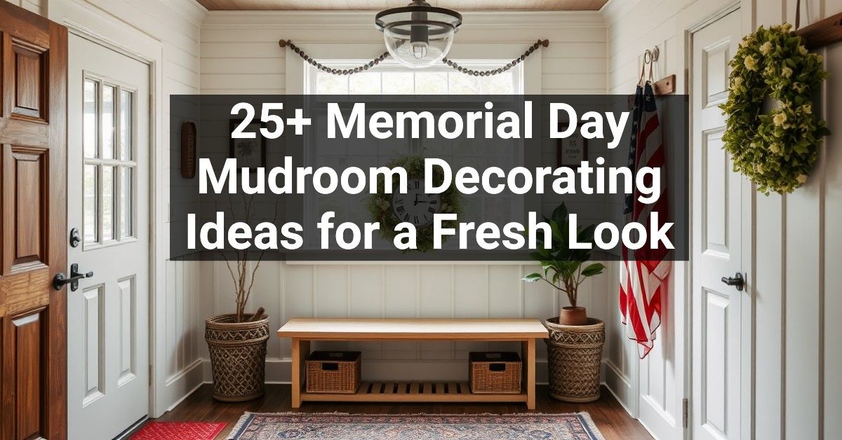 25+ Memorial Day Mudroom Decorating Ideas for a Fresh Look