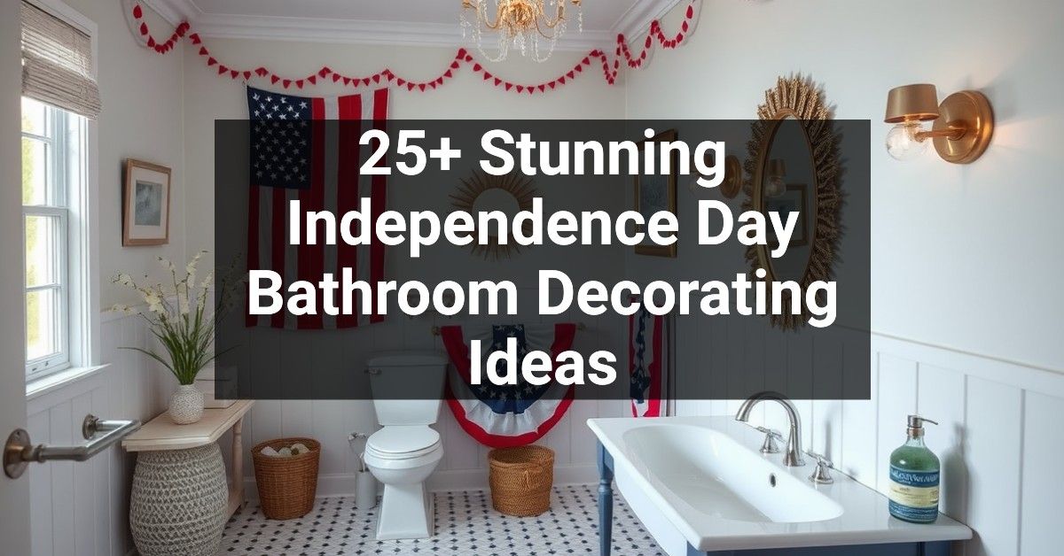 25+ Stunning Independence Day Bathroom Decorating Ideas